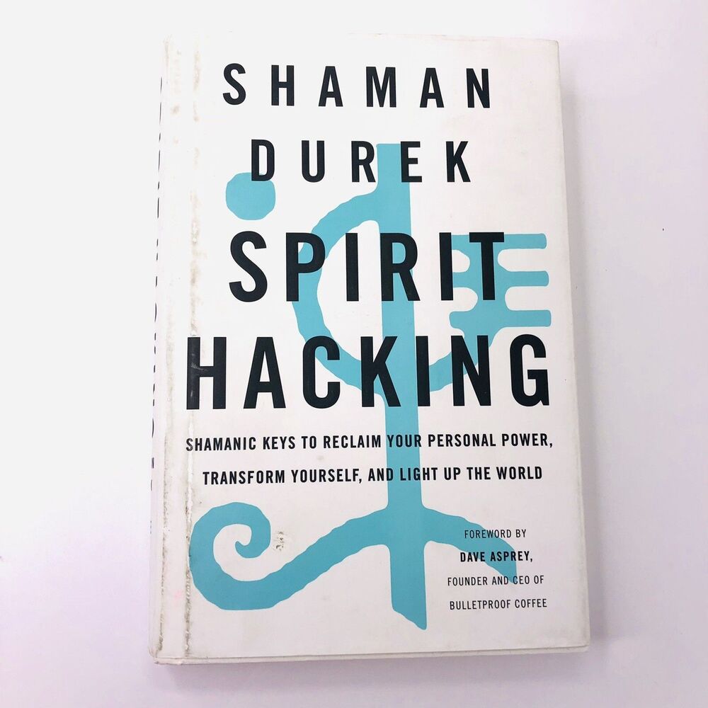 Spirit Hacking Shamanic Keys to Personal Power by Shaman Durek Paperback